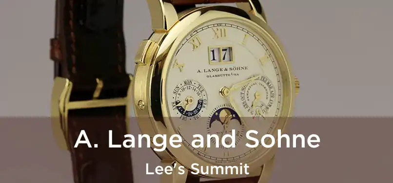 A. Lange and Sohne Lee's Summit