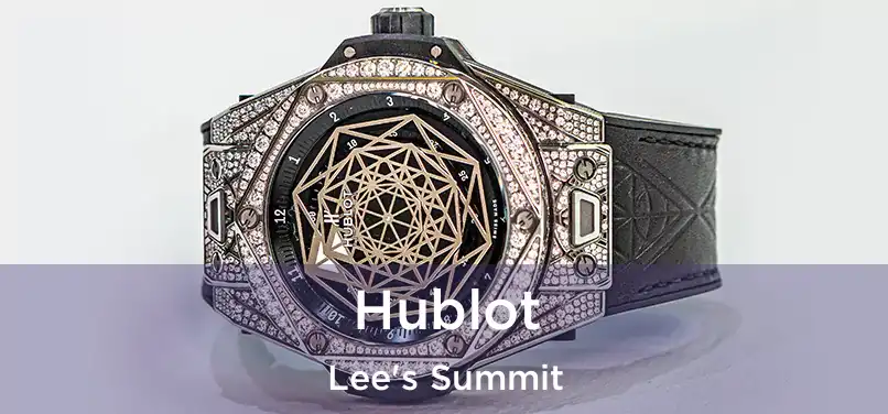 Hublot Lee's Summit