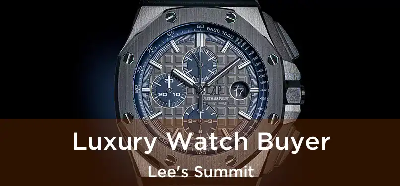 Luxury Watch Buyer Lee's Summit