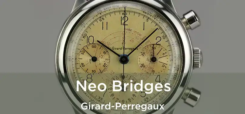 Neo Bridges Girard-Perregaux